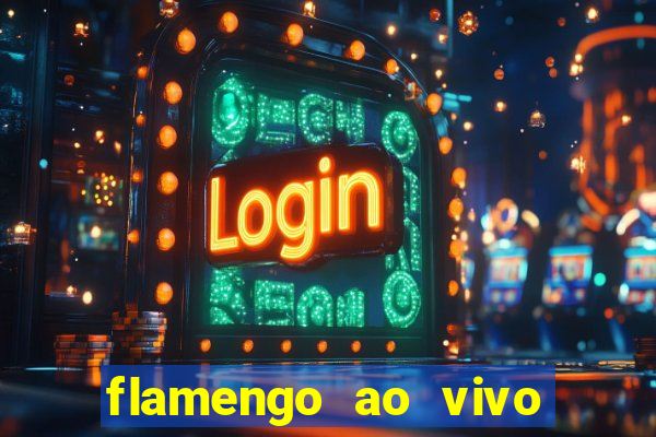 flamengo ao vivo hd play